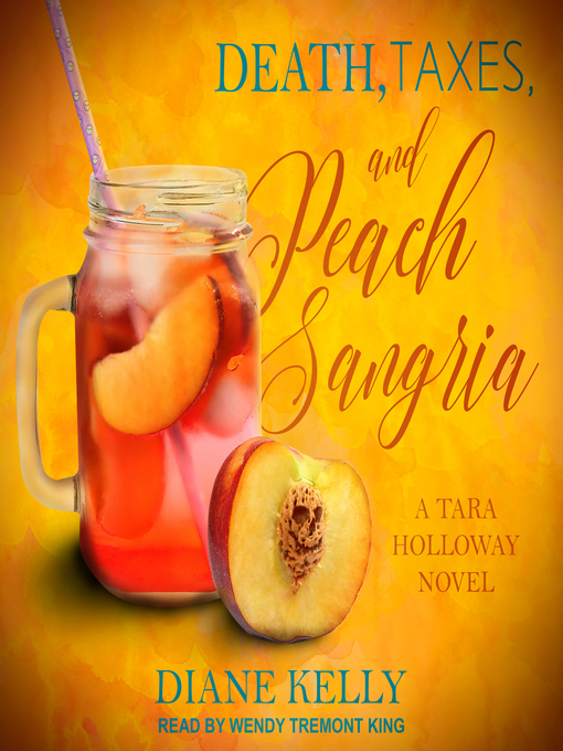 Title details for Death, Taxes, and Peach Sangria by Diane Kelly - Available